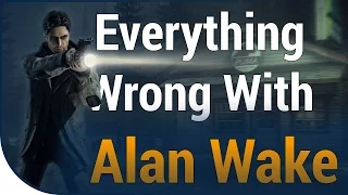 GAME SINS | Everything Wrong With Alan Wake