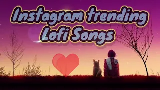 Instagram trending lofi songs || Non stop lofi song || Lofi Songs || #lofimusic #lofisongs #lofi