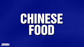 Chinese Food | Category | JEOPARDY!