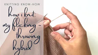 How I Knit: a flicking throwing hybrid style of English knitting