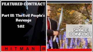 HITMAN 3 - Featured Contract - Part III: The Evil People's Revenge - 1:02