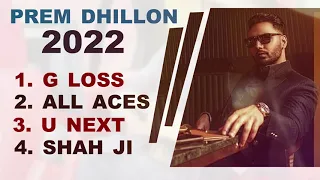 Best of Prem Dhillon All Songs Jukebox | Shah Ji x All Aces | Prem Dhillon Hit Songs Jukebox