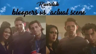 riverdale | bloopers vs. actual scene