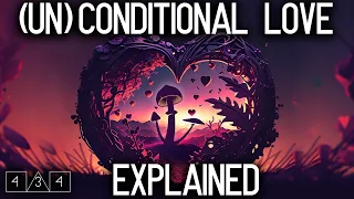 The DANGERS of earthly love: conditional vs. unconditional love explained