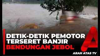 DETIK-DETIK PEMOTOR TERSERET BANJIR BENDUNGAN JEBOLDI CILACAP