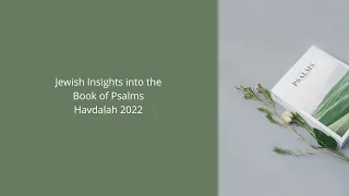 Jewish Insights Into Psalms - Psalm 22