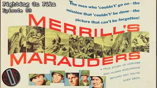 Fighting On Film Podcast: Merril's Marauders (1962)