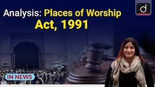 Analysis: Places of Worship Act, 1991 - IN NEWS | Drishti IAS English