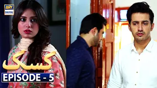 Kasak Episode 5 - ARY Digital Drama