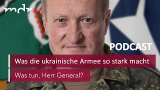 #49 Was die ukrainische Armee so stark macht | Podcast Was tun, Herr General? | MDR