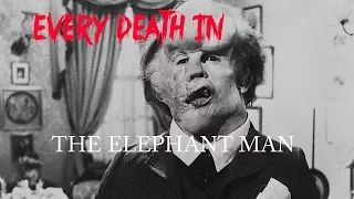 EVERY DEATH IN #76 The Elephant Man (1980)