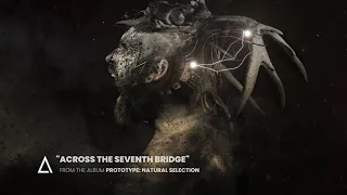 "Across the Seventh Bridge" from the Audiomachine release PROTOTYPE: NATURAL SELECTION