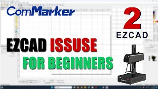 EZCAD Issues For Beginners