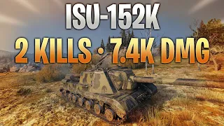 ISU-152K - Burning The World (2 Kills - 7.4k Dmg)