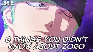 6 Things You Didn't Know About Roronoa Zoro (Probably) - One Piece