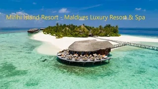 Mirihi Island Resort - Maldives Luxury Resort & Spa
