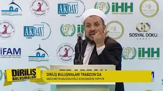 BİRAZ DA BUNUN TADINA VARIN!! Abdulmetin Balkanlıoğlu Trabzon Diriliş Buluşmalarında