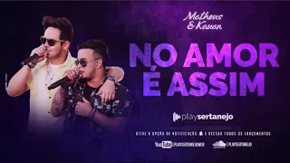 Matheus e Kauan - NO AMOR É ASSIM (LANÇAMENTO 2018)