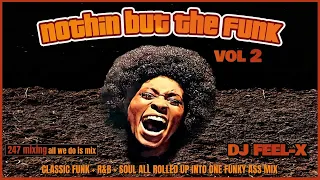 Dj Feel X - Nuthin But The Funk Vol 2 🎶Timeless Funk, Soul & R&B 🔥