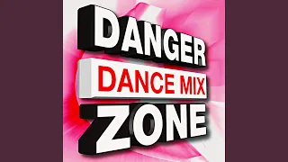 Danger Zone (Dance Mix)