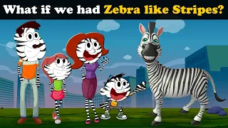 What if we had Zebra like Stripes? + more videos | #aumsum #kids #children #education #whatif