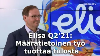 Elisa Q2'21: Määrätietoinen työ tuottaa tulosta