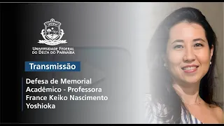 Defesa de Memorial Acadêmico da Dra. France Keiko Nascimento Yoshioka