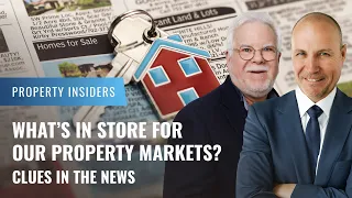 What’s in store for our property markets? Clues in the News | Property Insiders