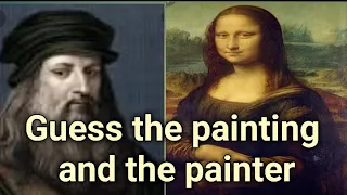 Guess the painting and painter: can you guess the name of painting and painter?