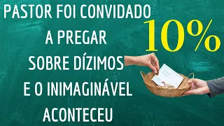 Pastor foi convidado a pregar sobre dízimos e o inimaginável aconteceu, veja!