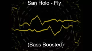 San Holo - Fly (Bass Boosted)