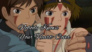 Nobody knows your heart| Cover