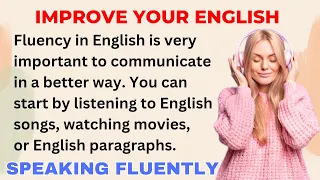Fluency in English | Improve your English | Learning English Speaking | Level1 | Listen and Practice