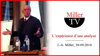 L'expérience d'une analyse. Jacques-Alain Miller. 30-09-2010.