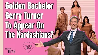 Golden Bachelor Gerry To Appear on The Kardashians?