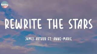 James Arthur ft. Anne-Marie - Rewrite The Stars (Lyrics) | Shawn Mendes, Calvin Harris, Dua Lipa,..