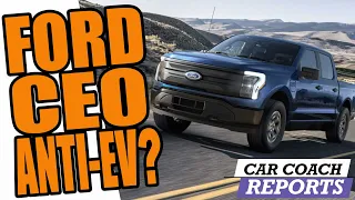 Is Ford's CEO Against Electric Vehicles? Revealing the Truth