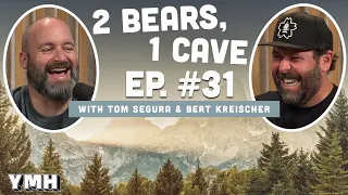 Ep. 31 | 2 Bears 1 Cave w/ Tom Segura & Bert Kreischer