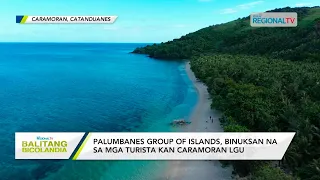 Balitang Bicolandia: Palumbanes Group of Islands, binuksan na sa mga turista kan Caramoran LGU