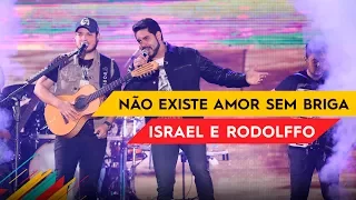 Não Existe Amor Sem Briga - Israel & Rodolffo - Villa Mix Brasília 2017 ( Ao Vivo )