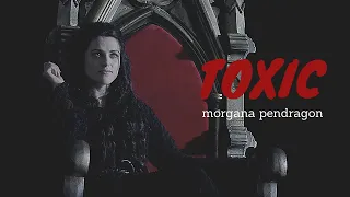 morgana pendragon I toxic