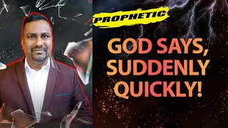 God Says, My Word will Manifest suddenly and quickly // Prophetic Word!