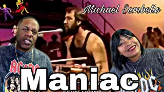 THIS MADE US DANCE!!! MICHAEL SEMBELLO - MANIAC (REACTION)