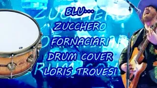 BLU.💙🎶 ZUCCHERO FORNACIARI🥁DRUM COVER 🥁LORIS TROVESI