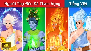 Người Thợ Đẽo Đá Tham Vọng 🤴 Chuyen co tich | Truyện Cổ Tích Việt Nam | WOA Fairy Tales