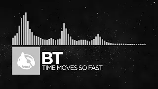 [Electronica] - BT - Time Moves So Fast [The Secret Language of Trees LP]