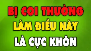 Đối Mặt Với Kẻ Coi Thường Mình, Làm Được Điều Này Mới Khôn - Qùa Tặng Cuộc Sống