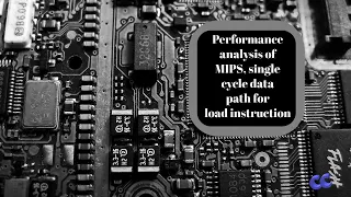 CO 1. Performance analysis of MIPS - Single cycle data path for load instruction