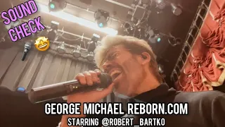 GEORGE MICHAEL Reborn Tribute Starring Robert Bartko - Everything She Wants WHAM Soundcheck Tribute