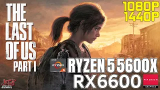 The Last Of Us Part 1 | Ryzen 5 5600x + RX 6600 | 1080p, 1440p benchmarks!